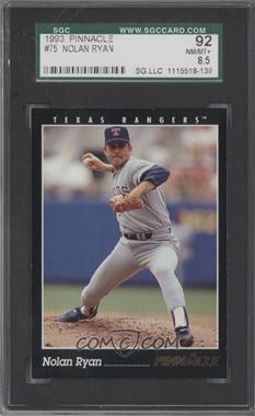 1993 Pinnacle - [Base] #75 - Nolan Ryan [SGC 92 NM/MT+ 8.5]