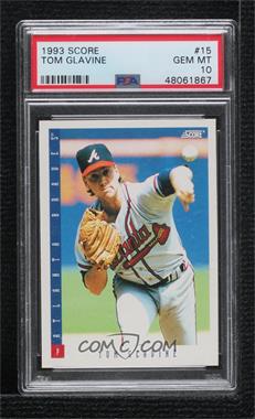 1993 Score - [Base] #15 - Tom Glavine [PSA 10 GEM MT]