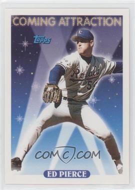 1993 Topps - [Base] - Blank Back #803 - Coming Attraction - Ed Pierce