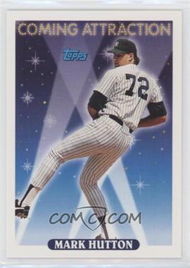1993 Topps - [Base] - Blank Back #806 - Coming Attraction - Mark Hutton
