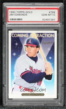 1993 Topps - [Base] - Gold #799 - Coming Attraction - Jim Edmonds [PSA 10 GEM MT]