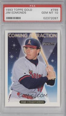 1993 Topps - [Base] - Gold #799 - Coming Attraction - Jim Edmonds [PSA 10 GEM MT]