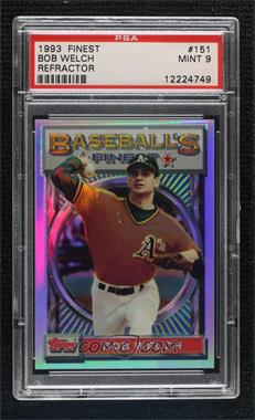 1993 Topps Finest - [Base] - Refractor #151 - Bob Welch [PSA 9 MINT]