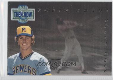 1993 Upper Deck - Then & Now #TN15 - Robin Yount