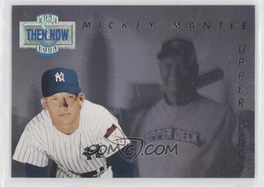 1993 Upper Deck - Then & Now #TN17 - Mickey Mantle [EX to NM]