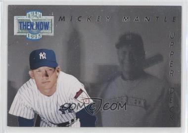 1993 Upper Deck - Then & Now #TN17 - Mickey Mantle [EX to NM]