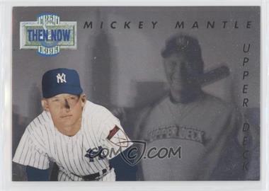 1993 Upper Deck - Then & Now #TN17 - Mickey Mantle [Good to VG‑EX]