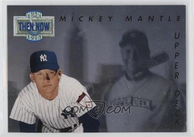 1993 Upper Deck - Then & Now #TN17 - Mickey Mantle