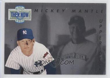 1993 Upper Deck - Then & Now #TN17 - Mickey Mantle