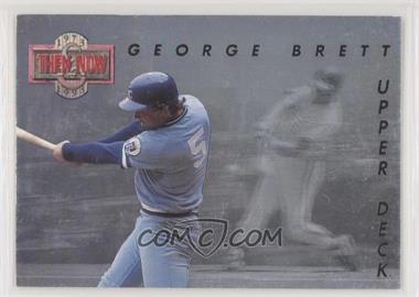 1993 Upper Deck - Then & Now #TN2 - George Brett