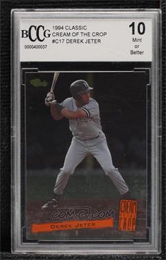 1994 Classic Minor League All Star Edition - Cream Of The Crop #C17 - Derek Jeter [BCCG 10 Mint or Better]