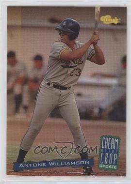 1994 Classic Minor League All Star Edition - Cream of the Crop Update #CC4 - Antone Williamson