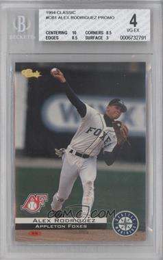 1994 Classic Minor League All Star Edition - Promo #CB1.1 - Alex Rodriguez [BGS 4 VG‑EX]