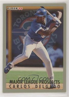 1994 Fleer - Major League Prospects #9 - Carlos Delgado [Noted]