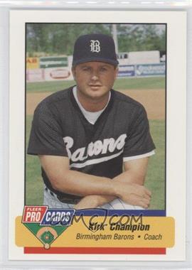 1994 Fleer ProCards Minor League - [Base] #639 - Kirk Champion