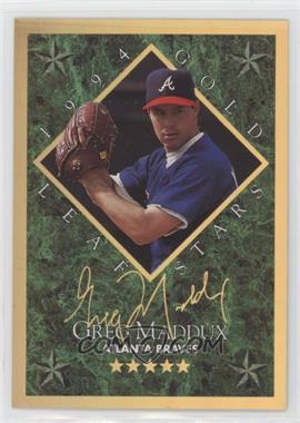 1994 Leaf - Gold Leaf Stars #8 - Greg Maddux /10000