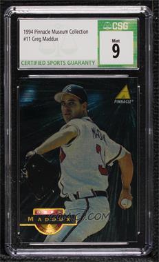 1994 Pinnacle - [Base] - Museum Collection #11 - Greg Maddux [CSG 9 Mint]