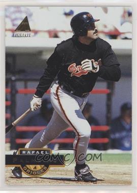 1994 Pinnacle - [Base] #493 - Rafael Palmeiro