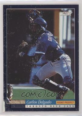 1994 Score - [Base] #614 - Carlos Delgado [Poor to Fair]