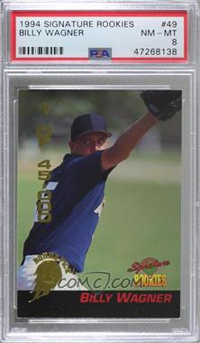 1994 Signature Rookies - [Base] #49 - Billy Wagner /45000 [PSA 8 NM‑MT]
