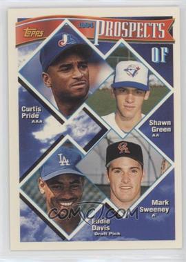 1994 Topps - [Base] #237 - Prospects - Curtis Pride, Shawn Green, Mark Sweeney, Eddie Davis