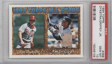 1994 Topps - [Base] #388 - 1993 Topps All Stars - Len Dykstra, Ken Griffey Jr. [PSA 10 GEM MT]