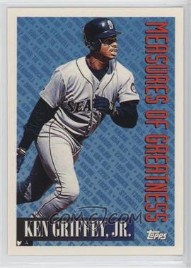 1994 Topps - [Base] #606 - Measures of Greatness - Ken Griffey, Jr.