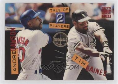 1994 Topps Stadium Club - [Base] - Members Only #525 - Tale of 2 Players - Andre Dawson, Tim Raines