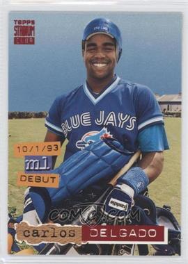 1994 Topps Stadium Club - [Base] #600 - Carlos Delgado