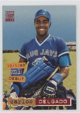 1994 Topps Stadium Club - [Base] #600 - Carlos Delgado