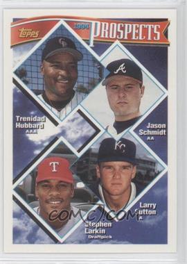 1994 Topps Traded - Box Set [Base] #56T - Prospects - Trenidad Hubbard, Jason Schmidt, Larry Sutton, Stephen Larkin