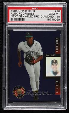 1994 Upper Deck - Next Generation - Electric Diamond #16 - Alex Rodriguez [PSA 10 GEM MT]