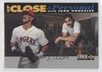 Up Close & Personal - Juan Gonzalez (Gray Bar at Bottom)