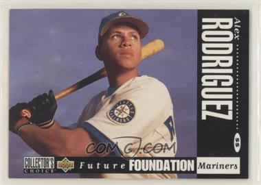 1994 Upper Deck Collector's Choice - [Base] - White Letter Back #647 - Future Foundation - Alex Rodriguez