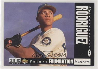 1994 Upper Deck Collector's Choice - [Base] - White Letter Back #647 - Future Foundation - Alex Rodriguez