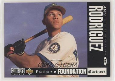 1994 Upper Deck Collector's Choice - [Base] - White Letter Back #647 - Future Foundation - Alex Rodriguez