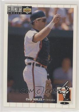 1994 Upper Deck Collector's Choice - [Base] #140 - Chris Hoiles [EX to NM]