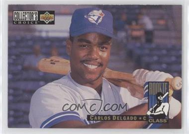 1994 Upper Deck Collector's Choice - [Base] #4 - Rookie Class - Carlos Delgado [EX to NM]