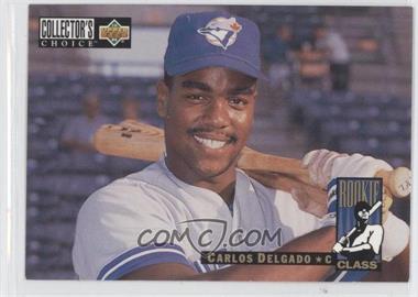 1994 Upper Deck Collector's Choice - [Base] #4 - Rookie Class - Carlos Delgado