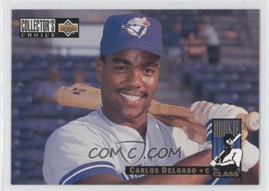 1994 Upper Deck Collector's Choice - [Base] #4 - Rookie Class - Carlos Delgado