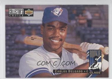 1994 Upper Deck Collector's Choice - [Base] #4 - Rookie Class - Carlos Delgado