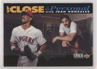 Up Close & Personal - Juan Gonzalez (Black Bar on Bottom)