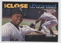 Up Close & Personal - Frank Thomas (Black Bar on Bottom)