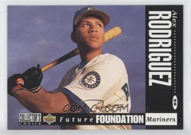 1994 Upper Deck Collector's Choice - [Base] #647 - Future Foundation - Alex Rodriguez