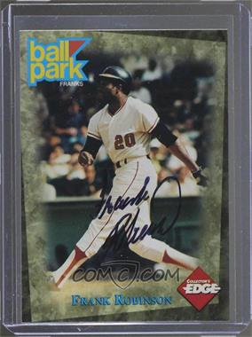 1995 Collector's Edge Ball Park Franks Autographs - [Base] #_FRRO - Frank Robinson