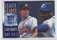 Greg Maddux, Ken Hill