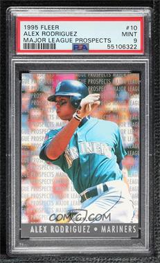 1995 Fleer - Major League Prospects #10 - Alex Rodriguez [PSA 9 MINT]