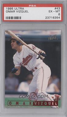 1995 Fleer Ultra - [Base] #43 - Omar Vizquel [PSA 6 EX‑MT]