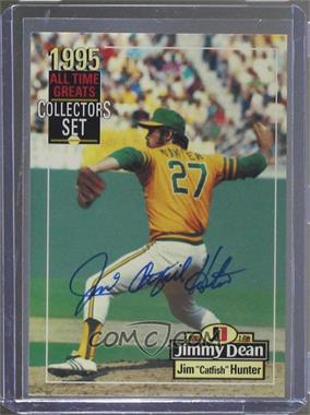 1995 Jimmy Dean All-Time Greats Collectors Set - [Base] - Autographs #_CAHU - Jim "Catfish" Hunter