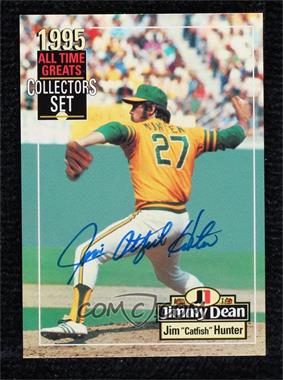 1995 Jimmy Dean All-Time Greats Collectors Set - [Base] - Autographs #_CAHU - Jim "Catfish" Hunter